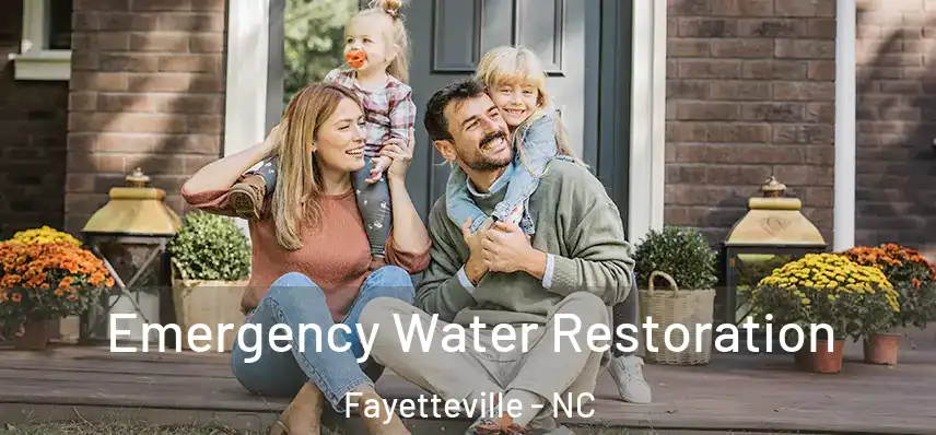 Emergency Water Restoration Fayetteville - NC