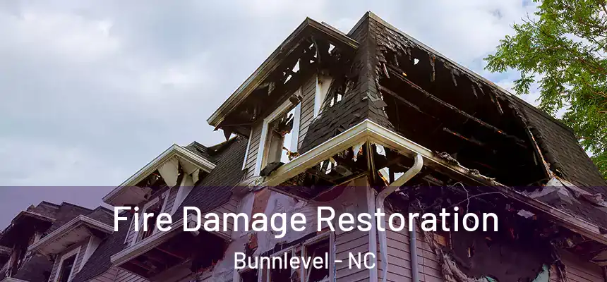 Fire Damage Restoration Bunnlevel - NC