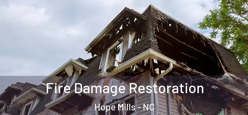 Fire Damage Restoration Hope Mills - NC