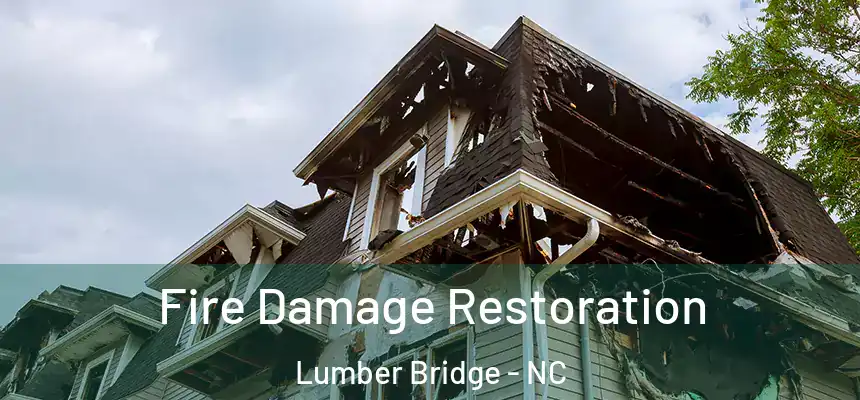  Fire Damage Restoration Lumber Bridge - NC