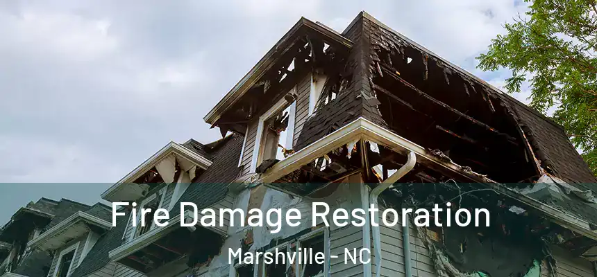  Fire Damage Restoration Marshville - NC