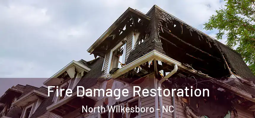 Fire Damage Restoration North Wilkesboro - NC