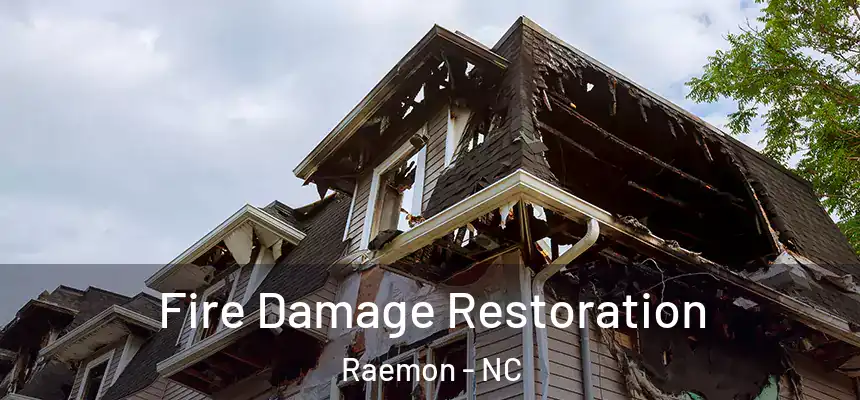  Fire Damage Restoration Raemon - NC