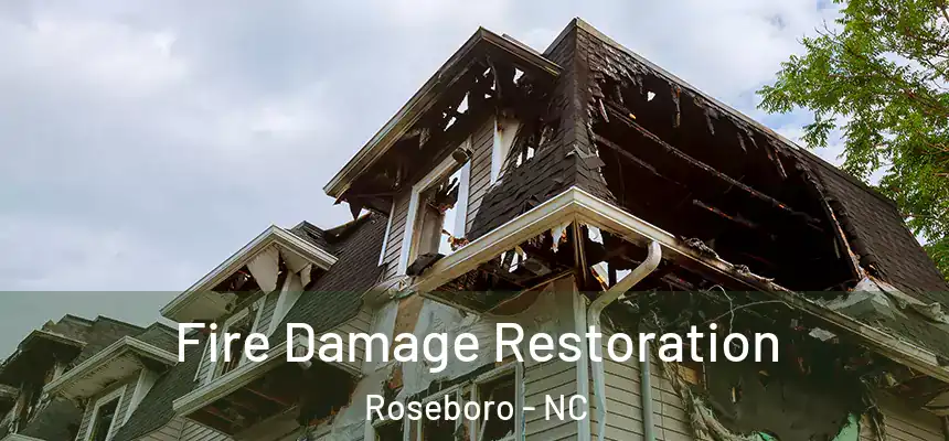  Fire Damage Restoration Roseboro - NC