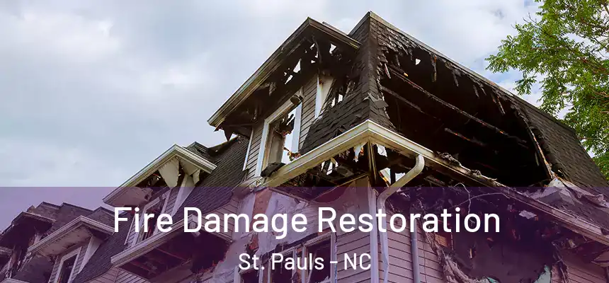  Fire Damage Restoration St. Pauls - NC