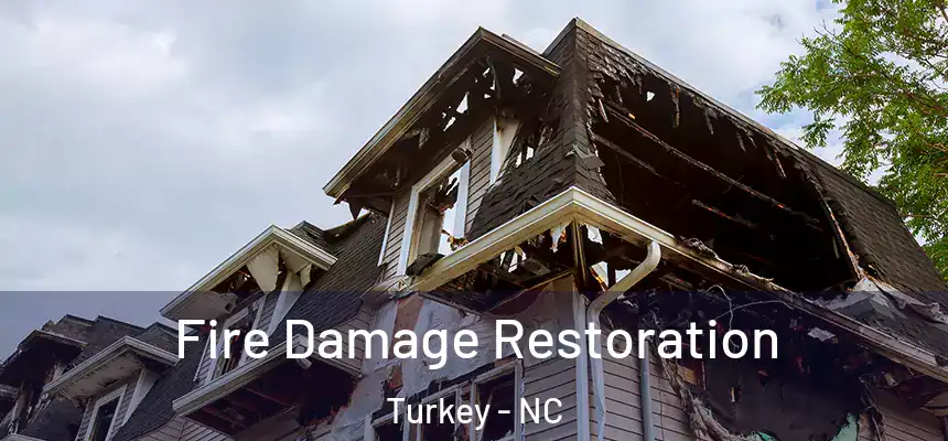 Fire Damage Restoration Turkey - NC