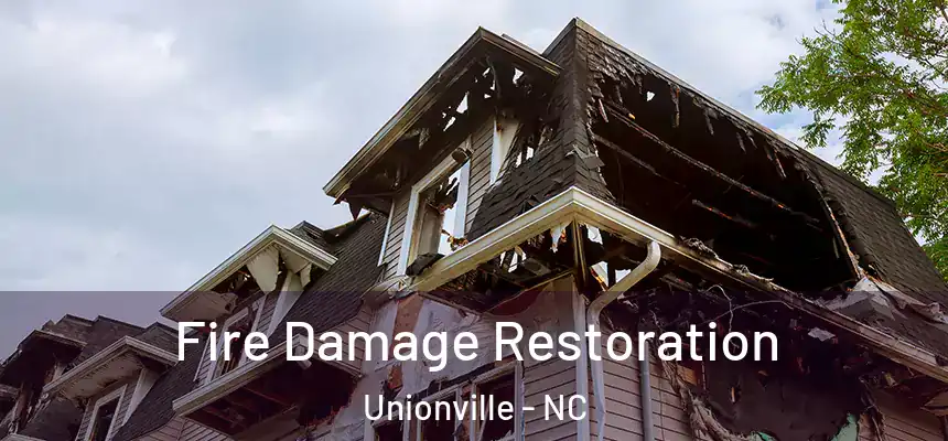  Fire Damage Restoration Unionville - NC