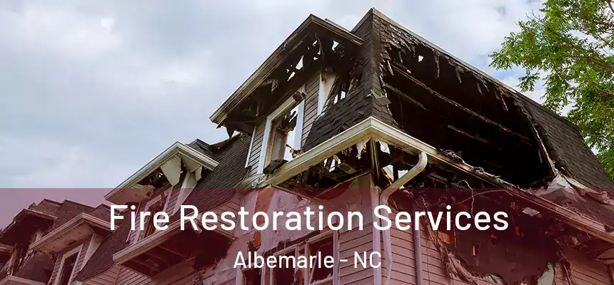  Fire Restoration Services Albemarle - NC