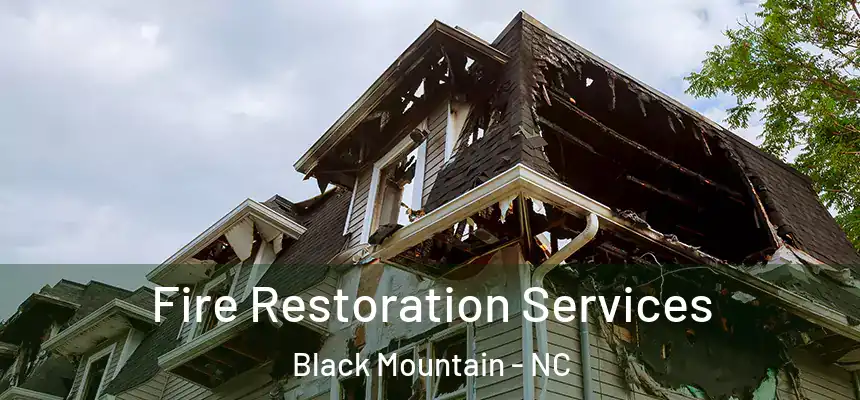  Fire Restoration Services Black Mountain - NC
