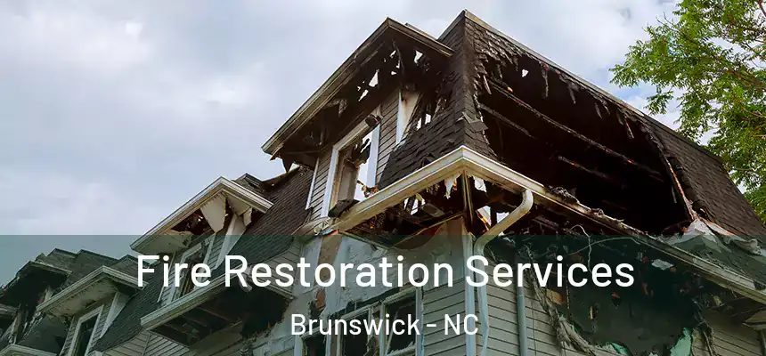  Fire Restoration Services Brunswick - NC
