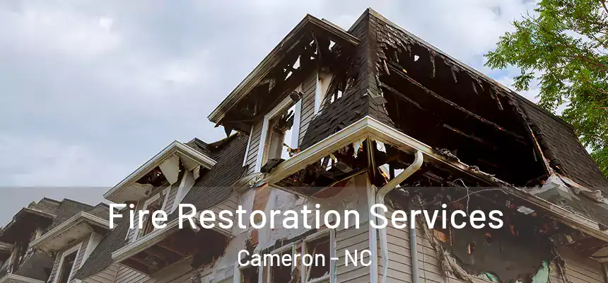 Fire Restoration Services Cameron - NC