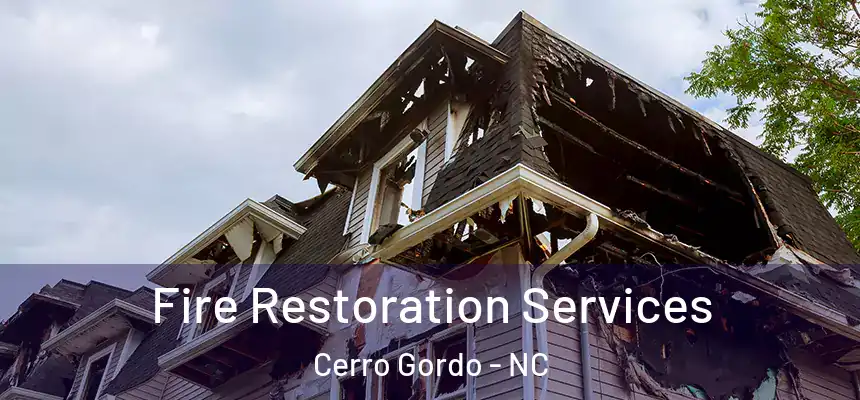 Fire Restoration Services Cerro Gordo - NC