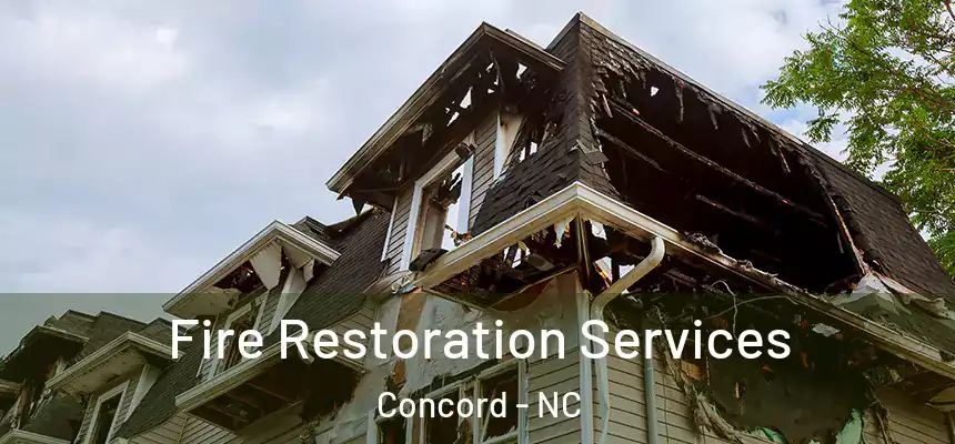  Fire Restoration Services Concord - NC