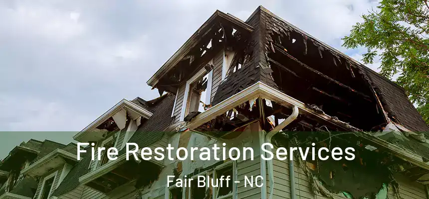  Fire Restoration Services Fair Bluff - NC