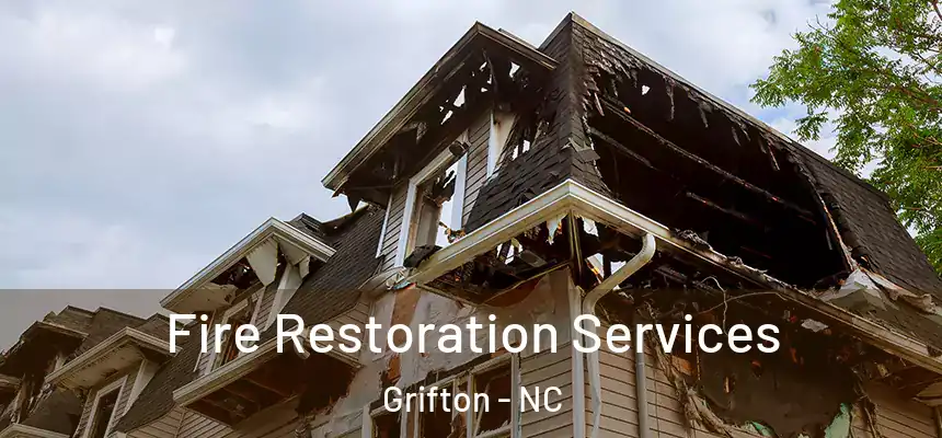 Fire Restoration Services Grifton - NC