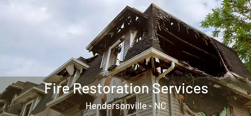 Fire Restoration Services Hendersonville - NC