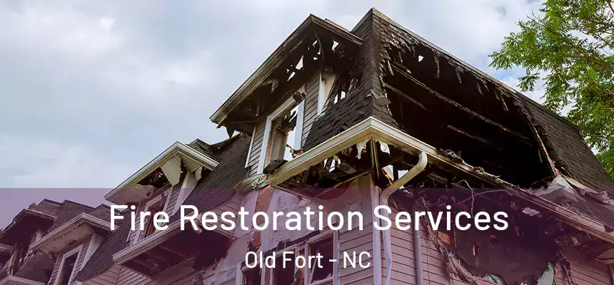 Fire Restoration Services Old Fort - NC
