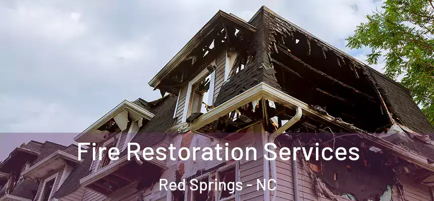 Fire Restoration Services Red Springs - NC