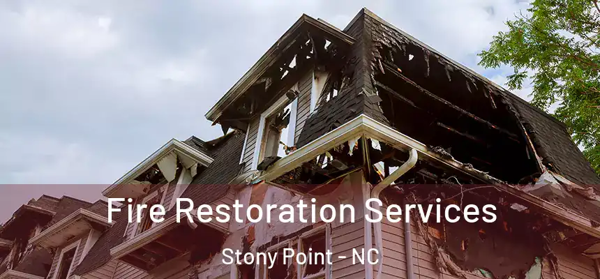 Fire Restoration Services Stony Point - NC