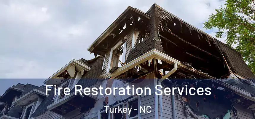 Fire Restoration Services Turkey - NC