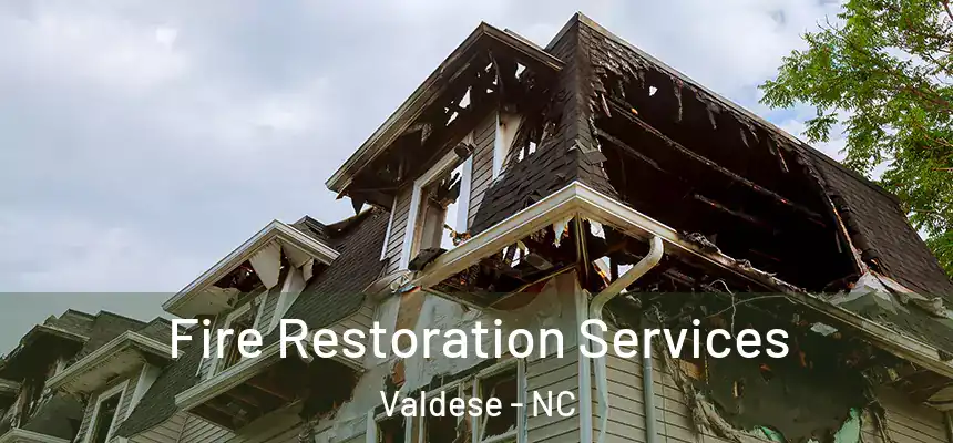 Fire Restoration Services Valdese - NC