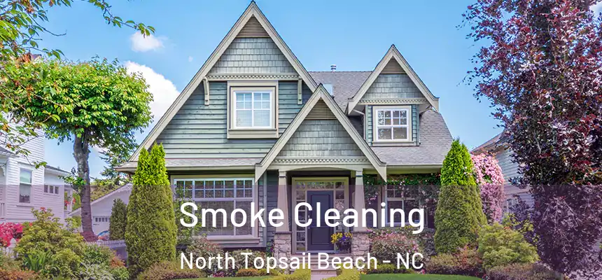 Smoke Cleaning North Topsail Beach - NC