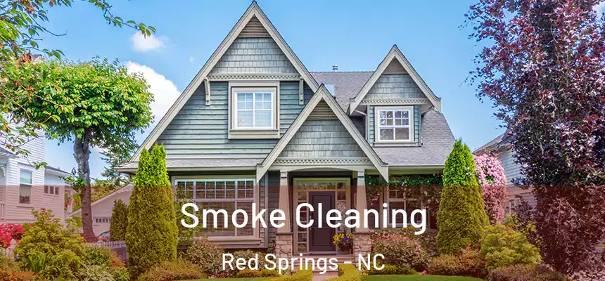 Smoke Cleaning Red Springs - NC