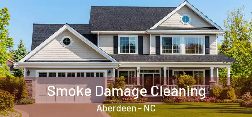 Smoke Damage Cleaning Aberdeen - NC