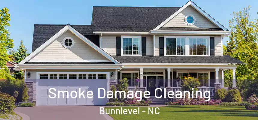 Smoke Damage Cleaning Bunnlevel - NC