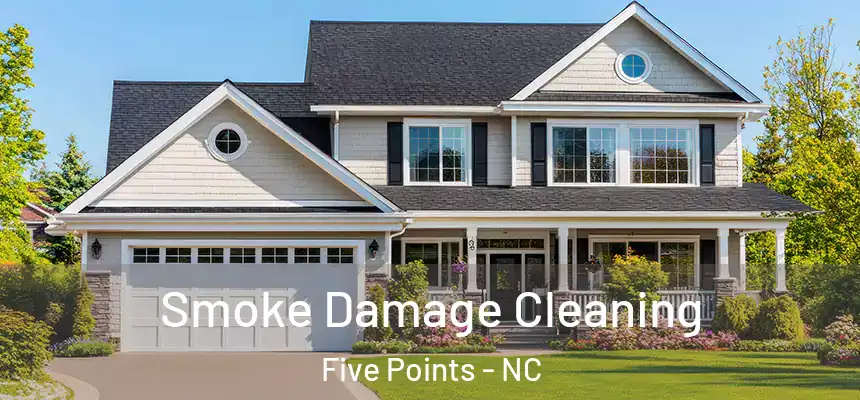 Smoke Damage Cleaning Five Points - NC