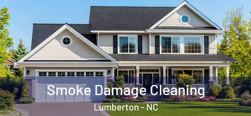  Smoke Damage Cleaning Lumberton - NC