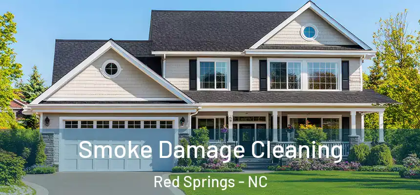 Smoke Damage Cleaning Red Springs - NC