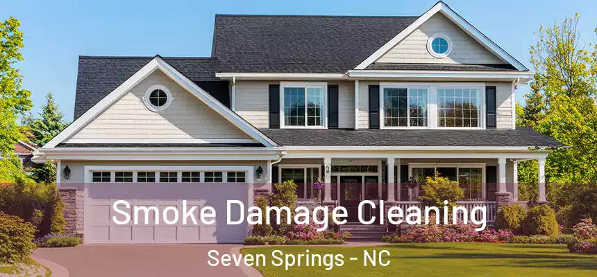 Smoke Damage Cleaning Seven Springs - NC