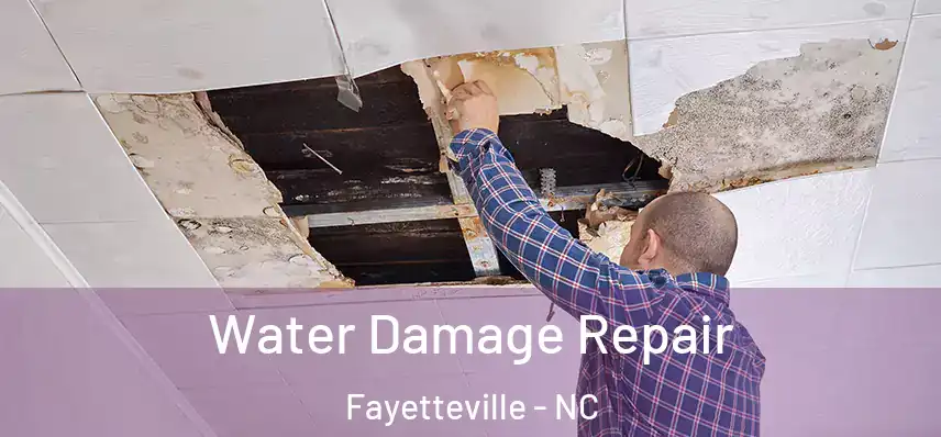 Water Damage Repair Fayetteville - NC